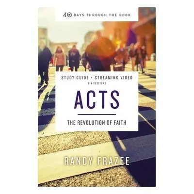 Acts Bible Study Guide plus Streaming Video - Frazee, Randy