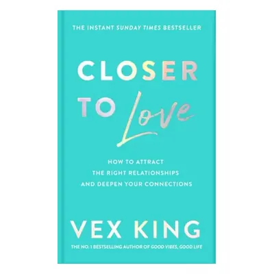 Closer to Love - King, Vex