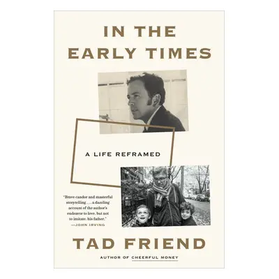 In the Early Times - Friend, Tad