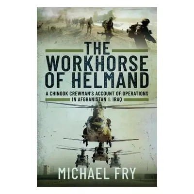 Workhorse of Helmand - Fry, Michael