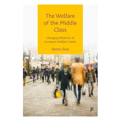 Welfare of the Middle Class - Siza, Remo (International Senior Consultant)