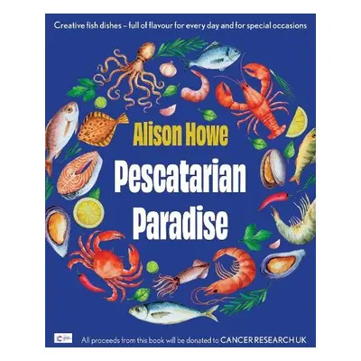 Pescatarian Paradise - Howe, Alison