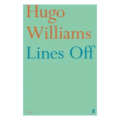 Lines Off - Williams, Hugo (poetry ed Spectator)