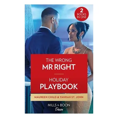 Wrong Mr. Right / Holiday Playbook - Child, Maureen a St. John, Yahrah