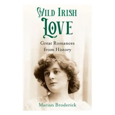 Wild Irish Love - Broderick, Marian