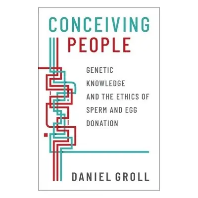 Conceiving People - Groll, Daniel (Associate Professor of Philosophy, Associate Professor of Phi