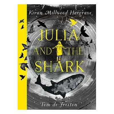 Julia and the Shark - Millwood Hargrave, Kiran