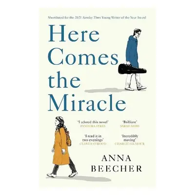 Here Comes the Miracle - Beecher, Anna