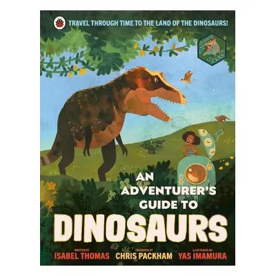 An Adventurer's Guide to Dinosaurs - Thomas, Isabel