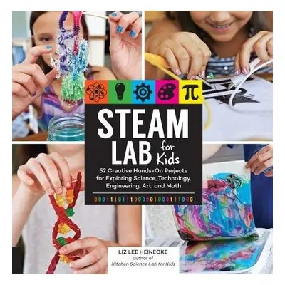 STEAM Lab for Kids - Heinecke, Liz Lee