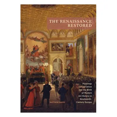 Renaissance Restored - Hayes, Matthew