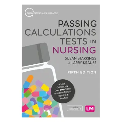 Passing Calculations Tests in Nursing - Starkings, Susan a Krause, Larry