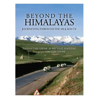 Beyond The Himalayas - Ghose, Haggiag, Goutam, Michael