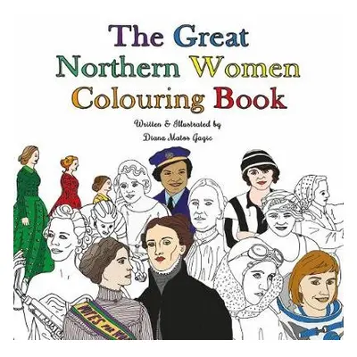 Great Northern Women Colouring Book - Matos Gagic, Diana