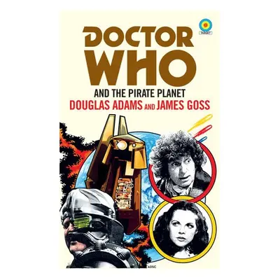 Doctor Who and The Pirate Planet (target collection) - Adams, Douglas a Goss, James