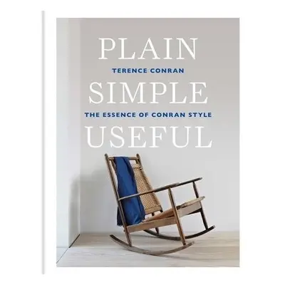 Plain Simple Useful - Conran, Sir Terence