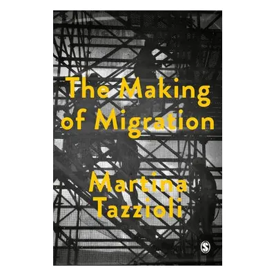 Making of Migration - Tazzioli, Martina