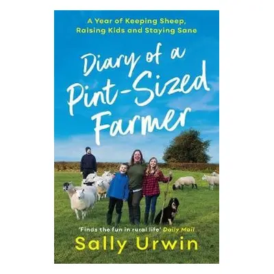 Diary of a Pint-Sized Farmer - Urwin, Sally