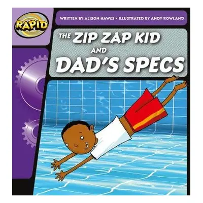 Rapid Phonics Step 1: The Zip Zap Kid and Dad's Specs (Fiction) - Hawes, Alison