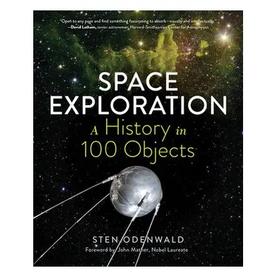 Space Exploration: A History in 100 Objects - Odenwald, Sten