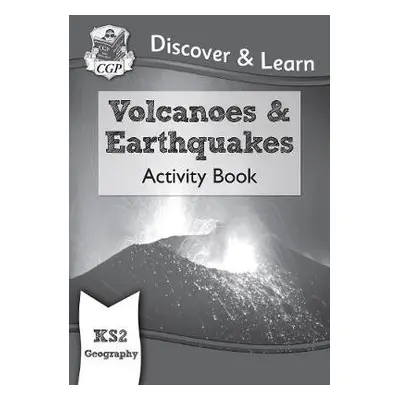 KS2 Geography Discover a Learn: Volcanoes and Earthquakes Activity Book - CGP Books