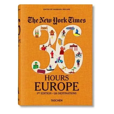 New York Times 36 Hours. Europe. 3rd Edition