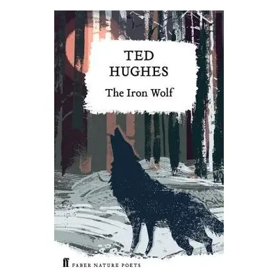 The Iron Wolf - Hughes, Ted