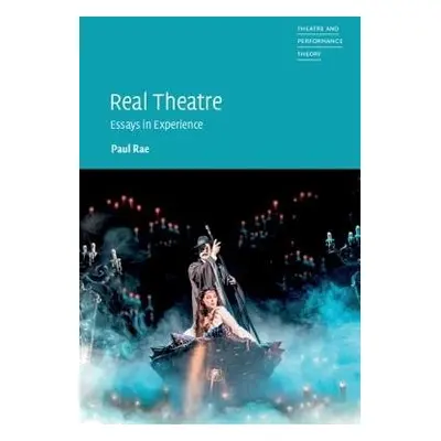 Real Theatre - Rae, Paul (University of Melbourne)