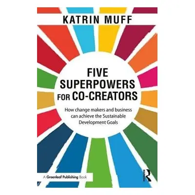 Five Superpowers for Co-Creators - Muff, Katrin