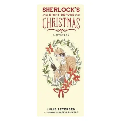 Sherlock's Night Before Christmas - Peterson, Julie a Dickert, Sheryl