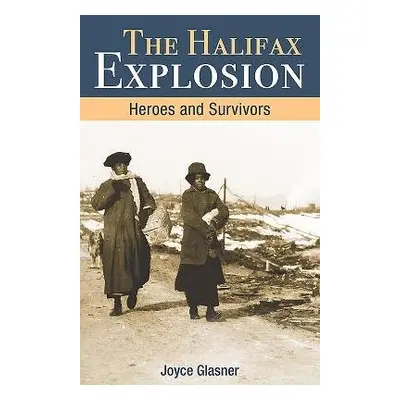 Halifax Explosion - Glasner, Joyce