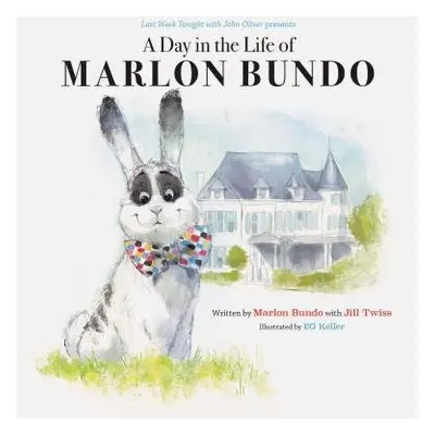 Last Week Tonight with John Oliver Presents A Day in the Life of Marlon Bundo - Twiss, Jill