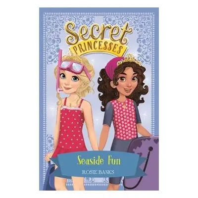 Secret Princesses: Seaside Fun - Banks, Rosie