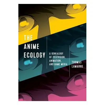 Anime Ecology - Lamarre, Thomas