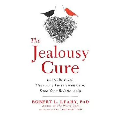 Jealousy Cure - Leahy, Dr Robert L.