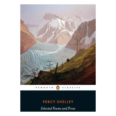 Selected Poems and Prose - Shelley, Percy Bysshe