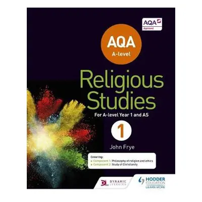 AQA A-level Religious Studies Year 1: Including AS - Frye, John