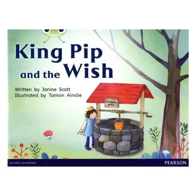 Bug Club Guided Non Fiction Reception Red A King Pip and the Wish - Scott, Janine