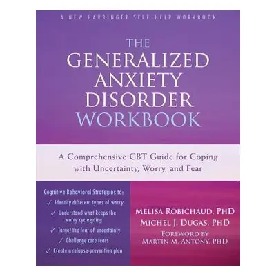 Generalized Anxiety Disorder Workbook - Robichaud, Melisa