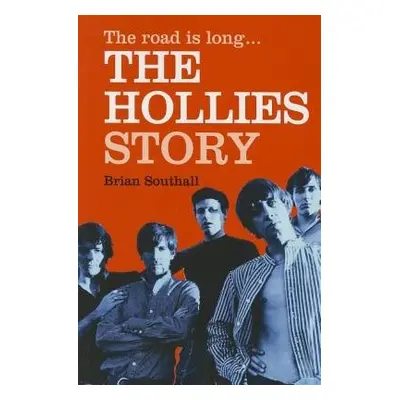 Road Is Long: The Hollies Story - Southall, Brian