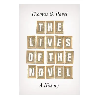 Lives of the Novel - Pavel, Thomas G.