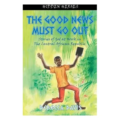 Good News Must Go Out - Davis, Rebecca