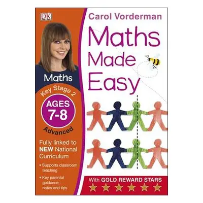 Maths Made Easy: Advanced, Ages 7-8 (Key Stage 2) - Vorderman, Carol