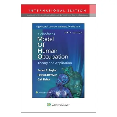 Kielhofner's Model of Human Occupation - Taylor, Dr. Renee, Ph.D.