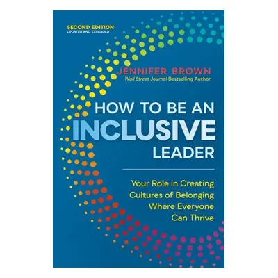 How to Be an Inclusive Leader, Second Edition - Brown, Jennifer