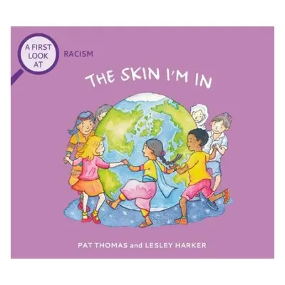 First Look At: Racism: The Skin I'm In - Thomas, Pat