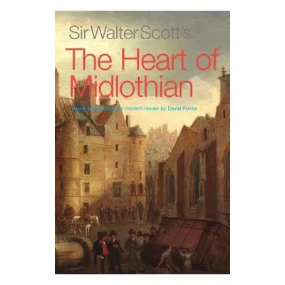 Sir Walter Scott's The Heart of Midlothian - Scott, Sir Walter