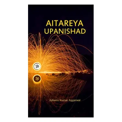 Aitareya Upanishad - Aggarwal, Ashwini Kumar