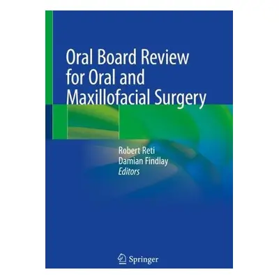 Oral Board Review for Oral and Maxillofacial Surgery