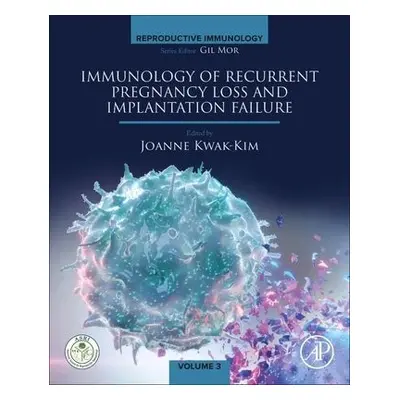 Immunology of Recurrent Pregnancy Loss and Implantation Failure